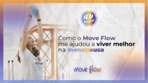 Como o Move Flow Me Ajudou a Viver Melhor Durante a Menopausa